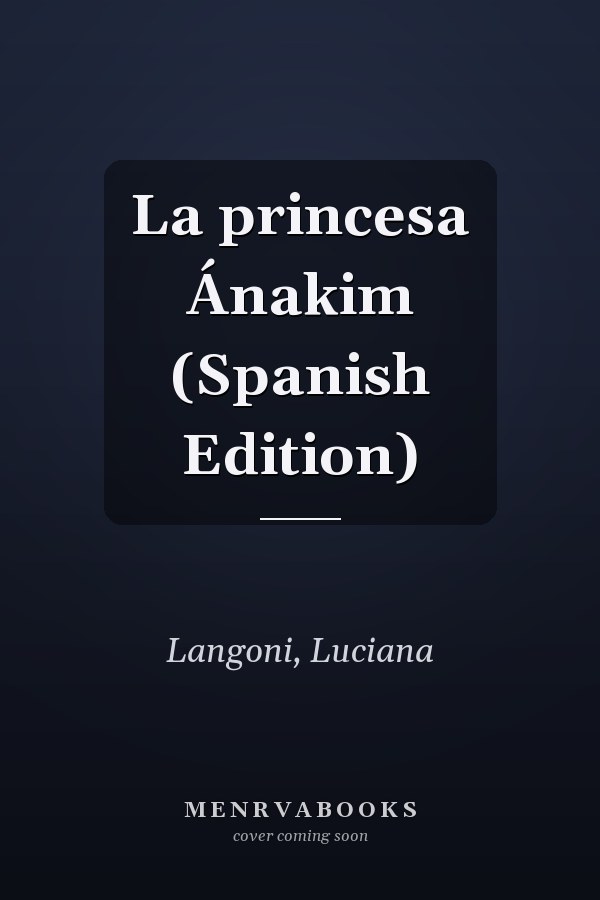 La princesa Ánakim (Spanish Edition)