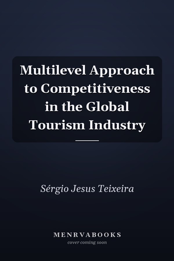 Multilevel Approach to Competitiveness in the Global Tourism Industry