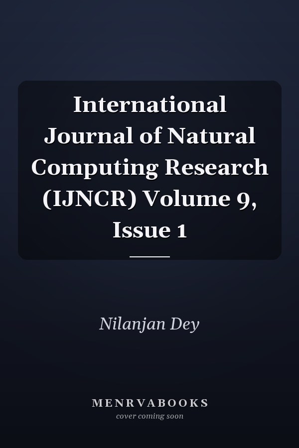 International Journal of Natural Computing Research (IJNCR) Volume 9, Issue 1