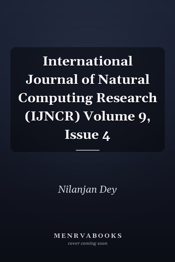 International Journal of Natural Computing Research (IJNCR) Volume 9, Issue 4