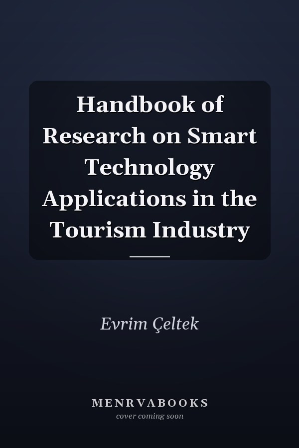 Handbook of Research on Smart Technology Applications in the Tourism Industry