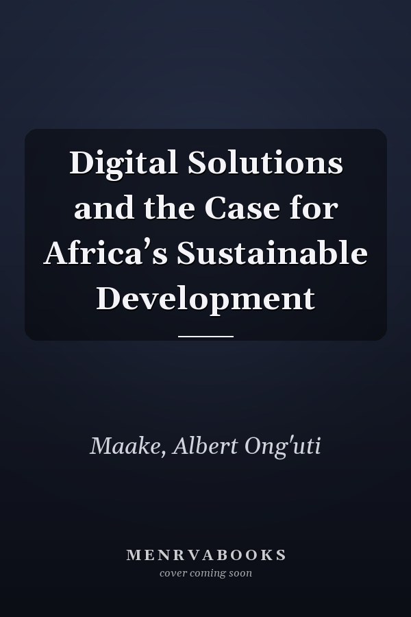 Digital Solutions and the Case for Africa’s Sustainable Development