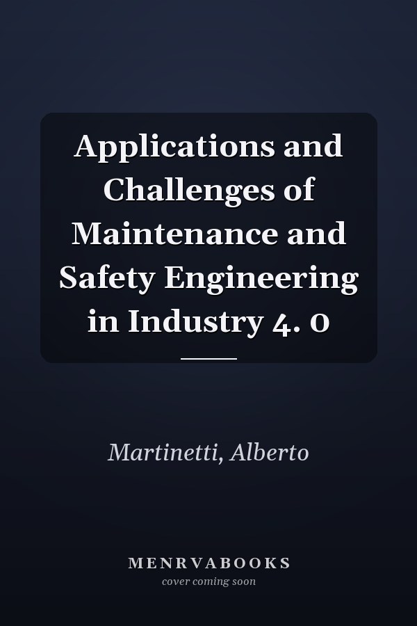 Applications and Challenges of Maintenance and Safety Engineering in Industry 4. 0