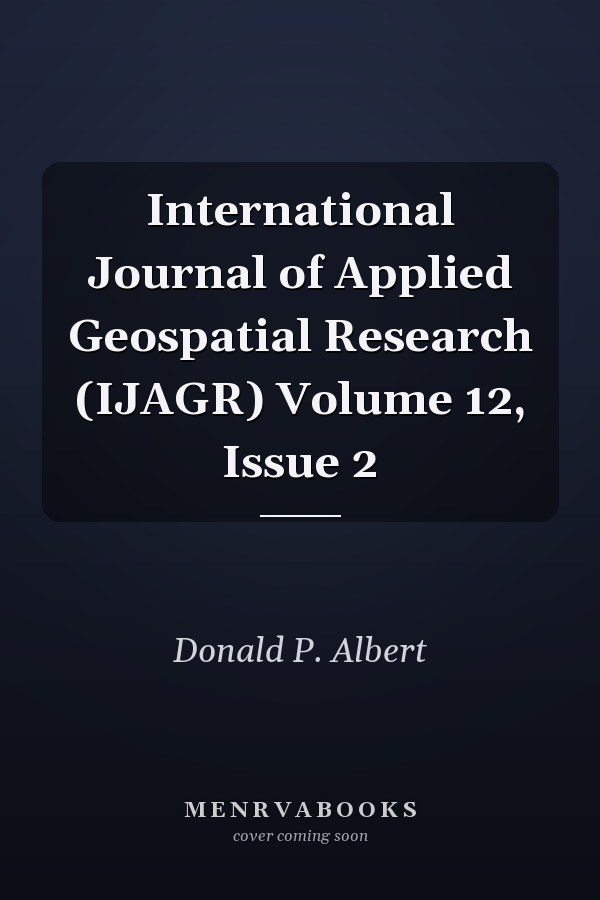International Journal of Applied Geospatial Research (IJAGR) Volume 12, Issue 2