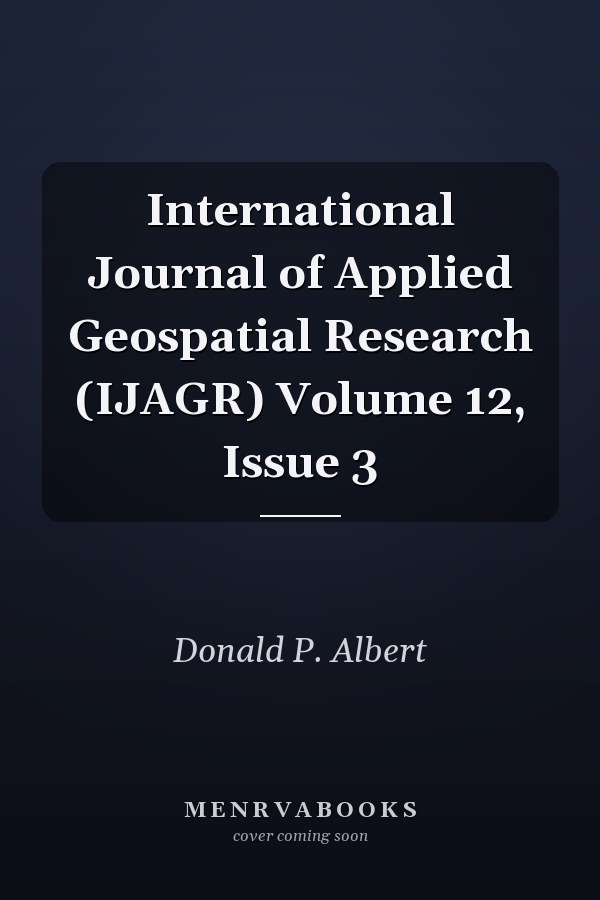 International Journal of Applied Geospatial Research (IJAGR) Volume 12, Issue 3