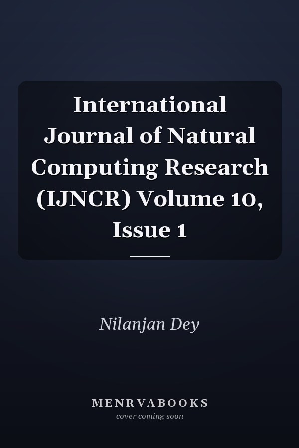 International Journal of Natural Computing Research (IJNCR) Volume 10, Issue 1