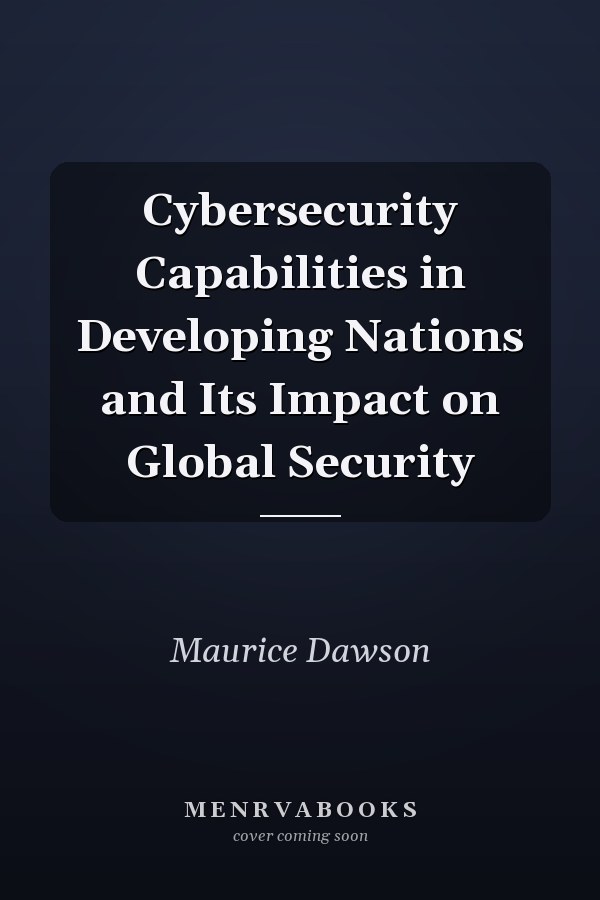 Cybersecurity Capabilities in Developing Nations and Its Impact on Global Security