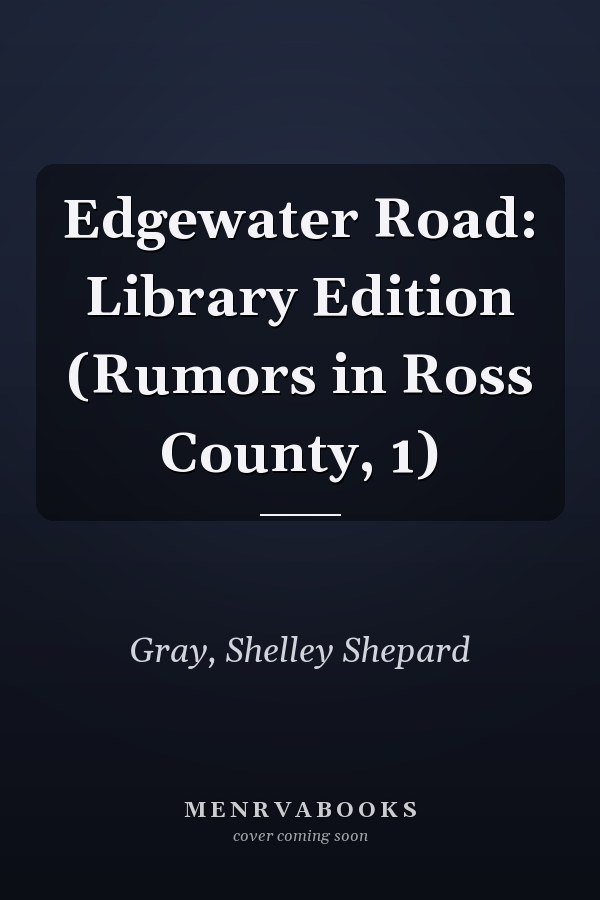 Edgewater Road: Library Edition (Rumors in Ross County, 1)