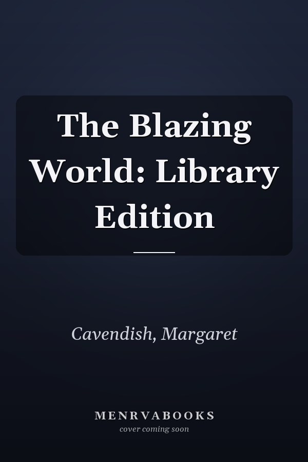 The Blazing World: Library Edition