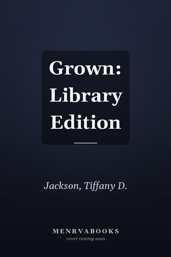 Grown: Library Edition