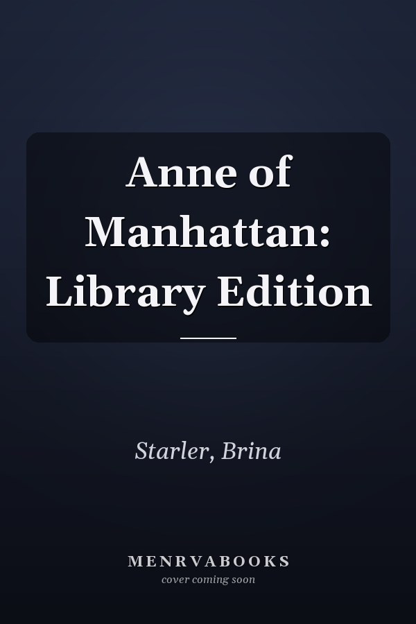 Anne of Manhattan: Library Edition