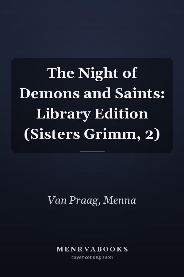 The Night of Demons and Saints: Library Edition (Sisters Grimm, 2)