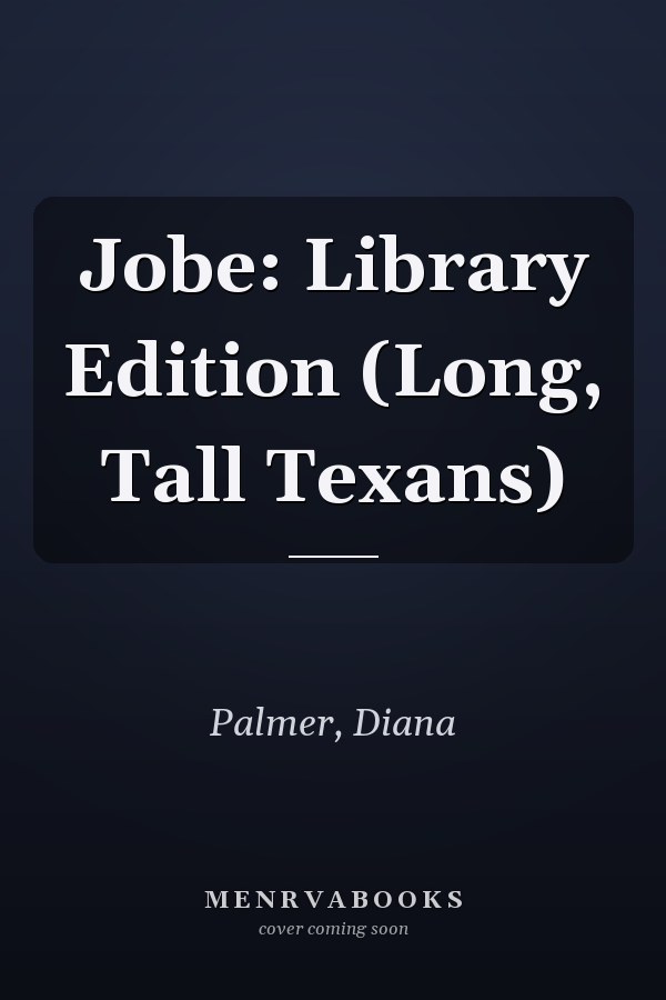 Jobe: Library Edition (Long, Tall Texans)