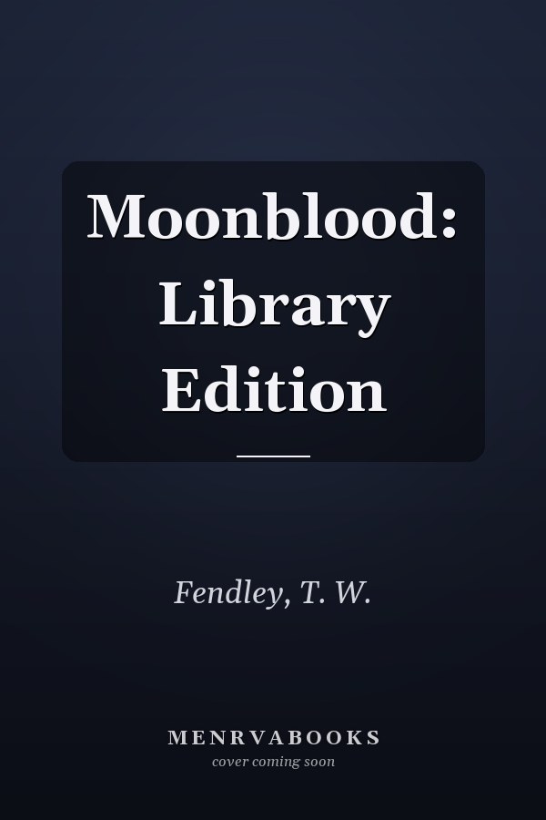 Moonblood: Library Edition