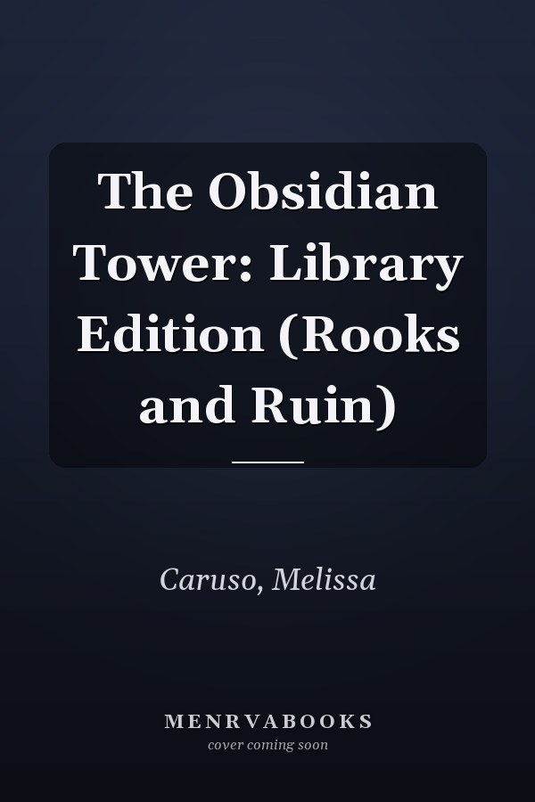 The Obsidian Tower: Library Edition (Rooks and Ruin)