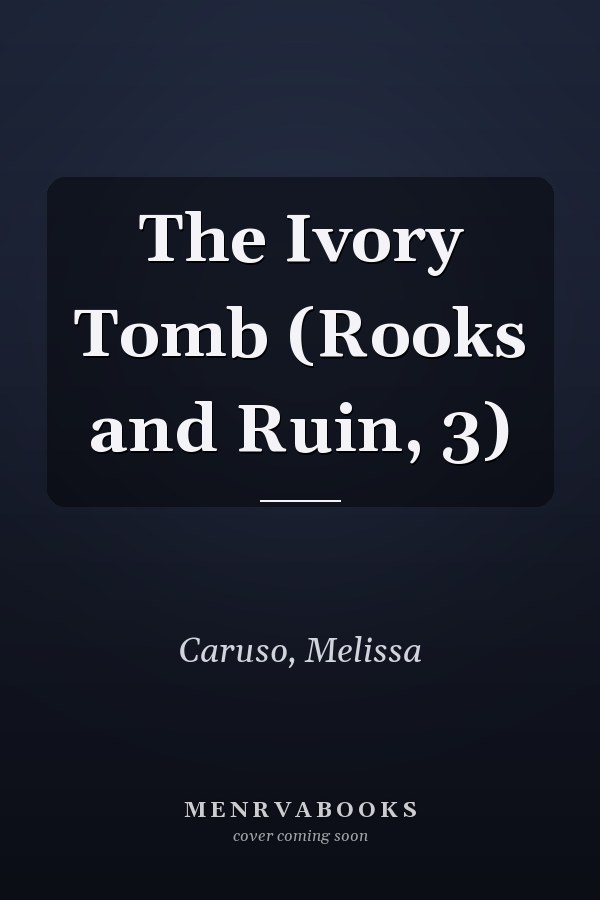 The Ivory Tomb (Rooks and Ruin, 3)