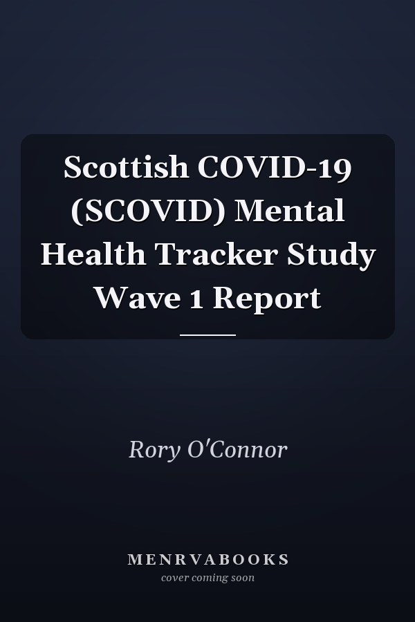 Scottish COVID-19 (SCOVID) Mental Health Tracker Study Wave 1 Report