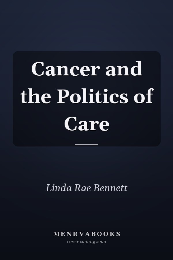 Cancer and the Politics of Care