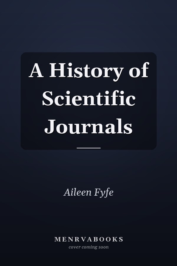 A History of Scientific Journals