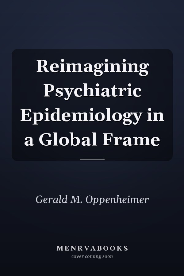 Reimagining Psychiatric Epidemiology in a Global Frame
