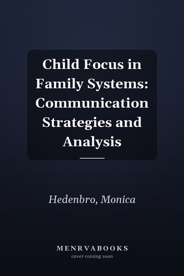 Child Focus in Family Systems: Communication Strategies and Analysis