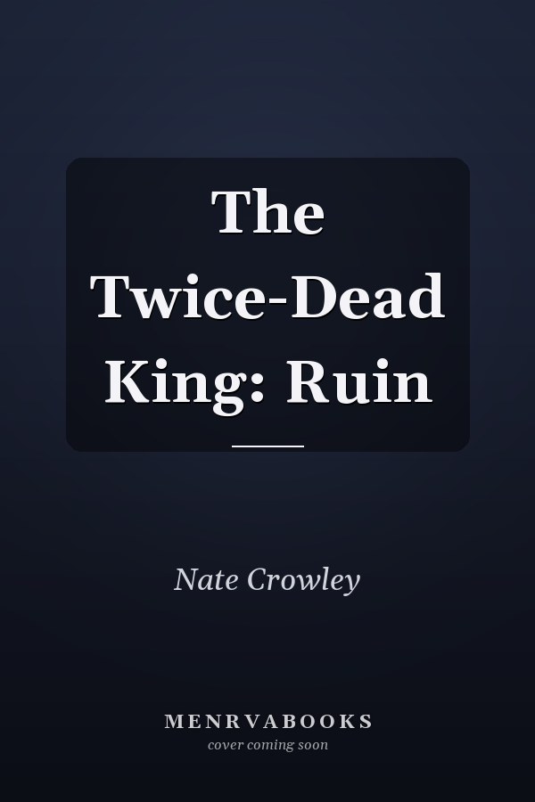 The Twice-Dead King: Ruin