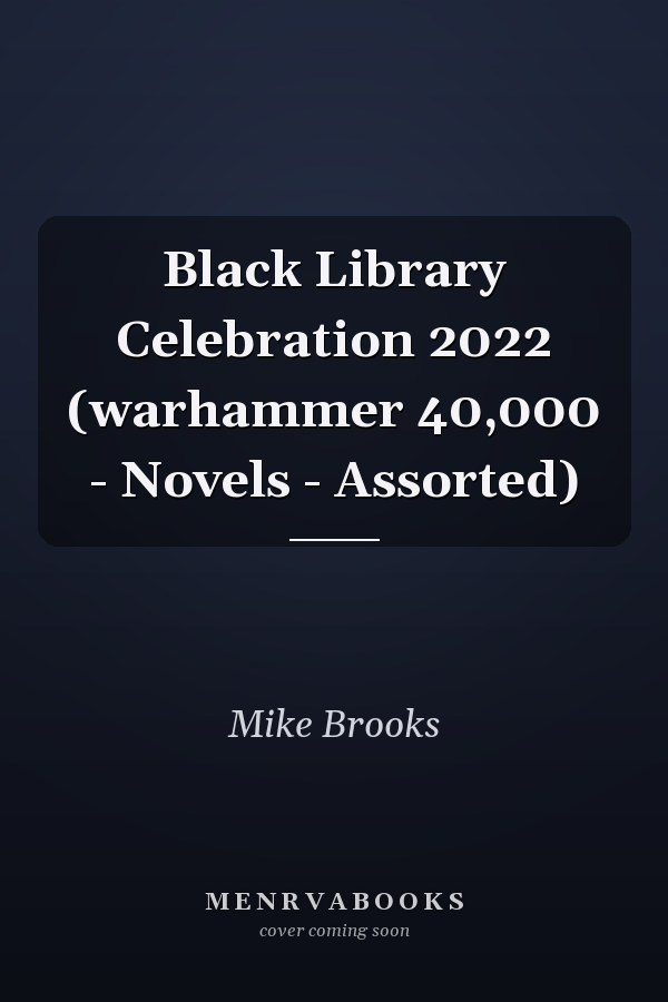 Black Library Celebration 2022 (warhammer 40,000 - Novels - Assorted)