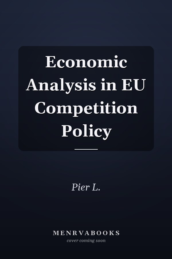 Economic Analysis in EU Competition Policy