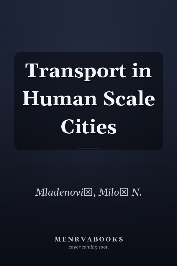 Transport in Human Scale Cities