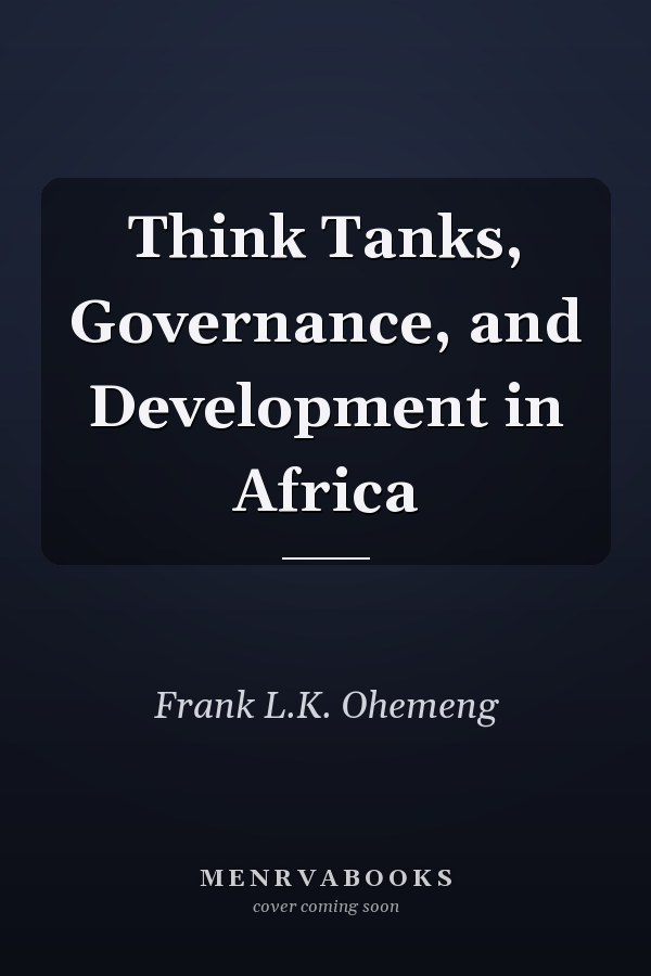 Think Tanks, Governance, and Development in Africa
