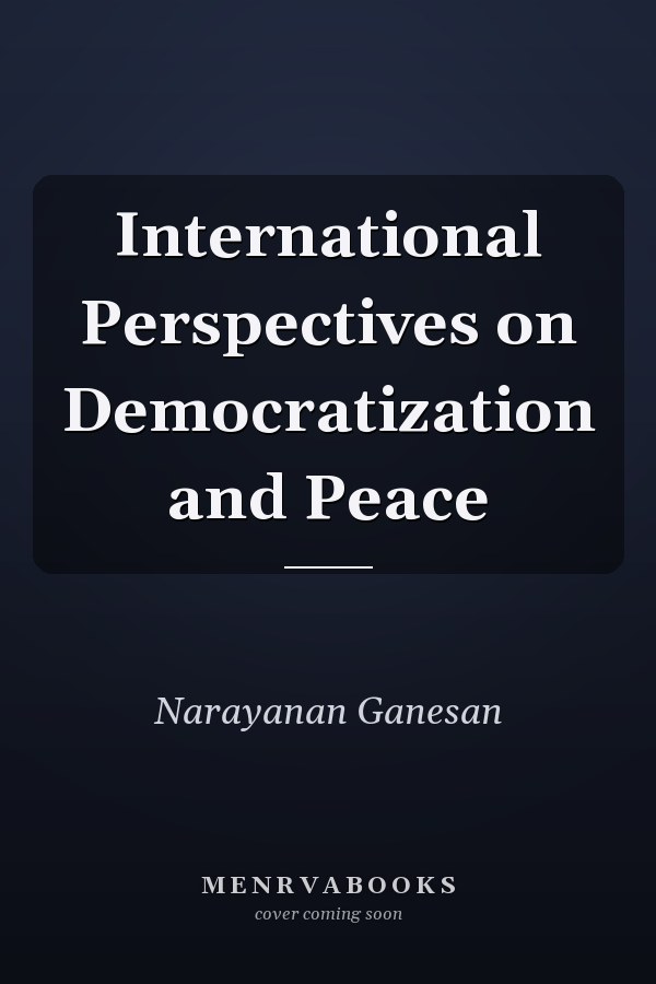 International Perspectives on Democratization and Peace