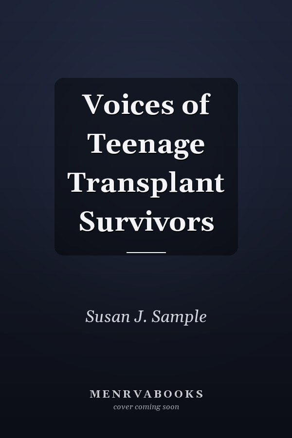 Voices of Teenage Transplant Survivors