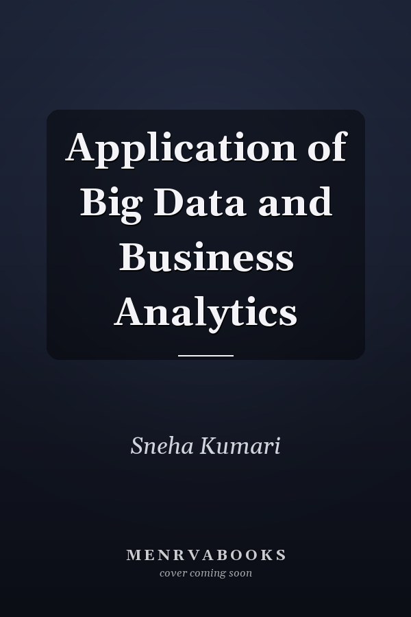 Application of Big Data and Business Analytics
