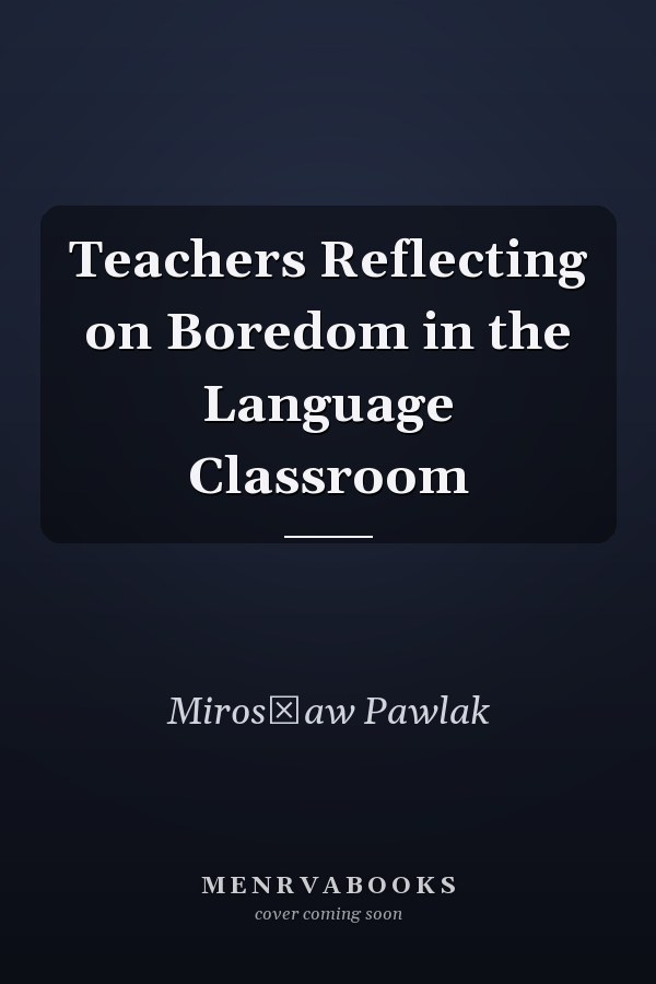 Teachers Reflecting on Boredom in the Language Classroom