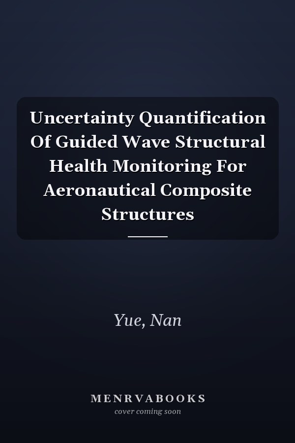 Uncertainty Quantification Of Guided Wave Structural Health Monitoring For Aeronautical Composite Structures