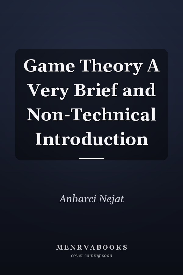 Game Theory A Very Brief and Non-Technical Introduction