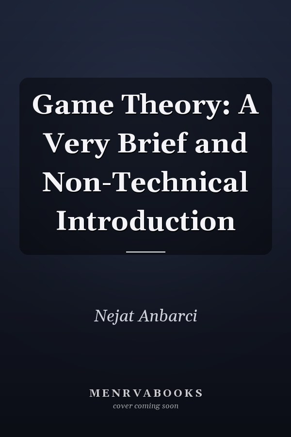 Game Theory: A Very Brief and Non-Technical Introduction