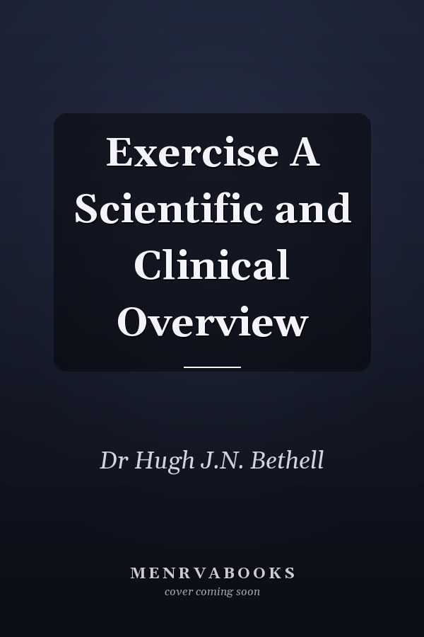 Exercise A Scientific and Clinical Overview
