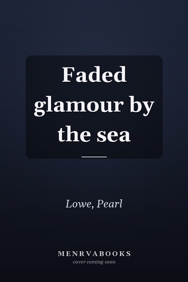 Faded glamour by the sea