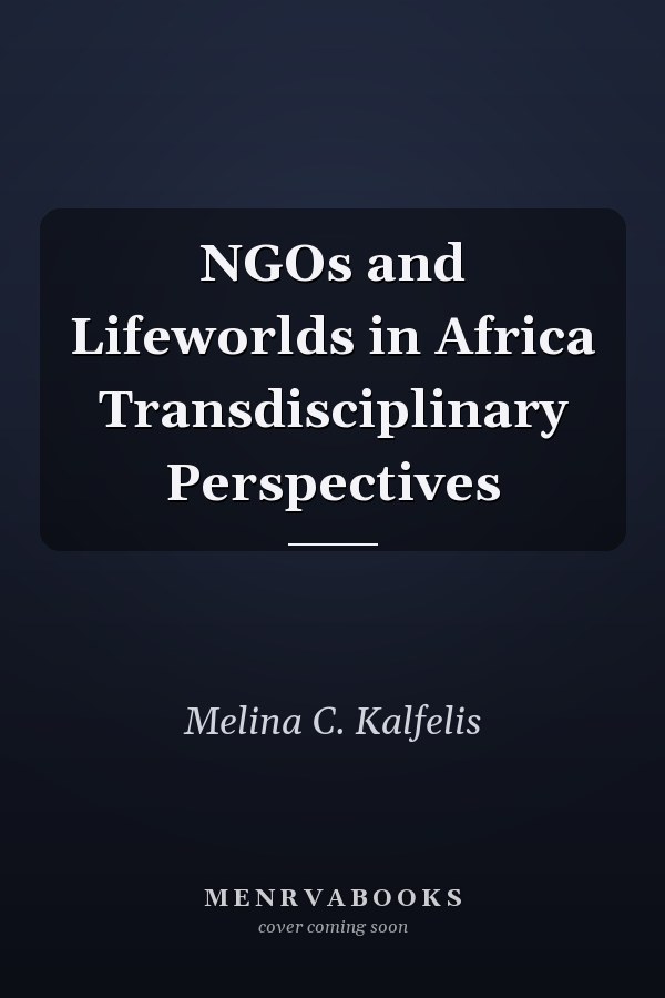 NGOs and Lifeworlds in Africa Transdisciplinary Perspectives