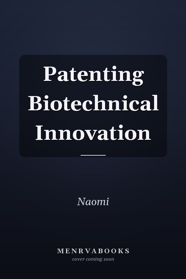 Patenting Biotechnical Innovation