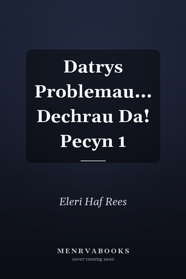 Datrys Problemau... Dechrau Da! Pecyn 1
