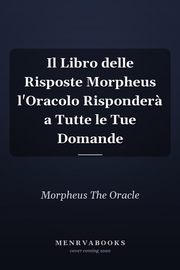 Il Libro delle Risposte Morpheus l'Oracolo Risponderà a Tutte le Tue Domande