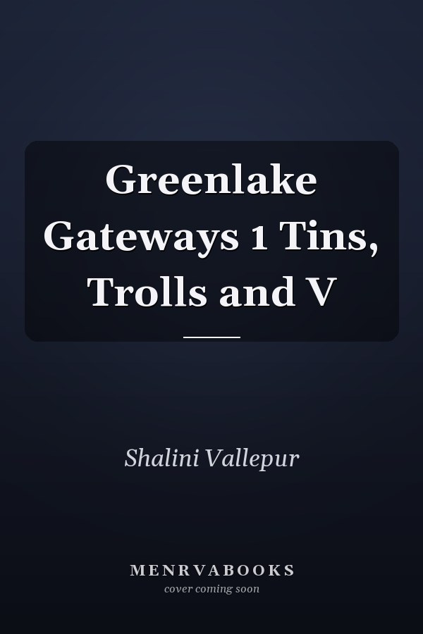 Greenlake Gateways 1 Tins, Trolls and V