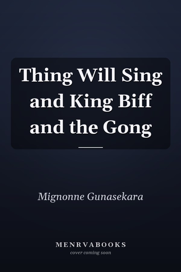 Thing Will Sing and King Biff and the Gong