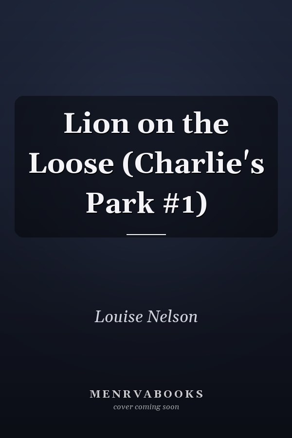 Lion on the Loose (Charlie's Park #1)
