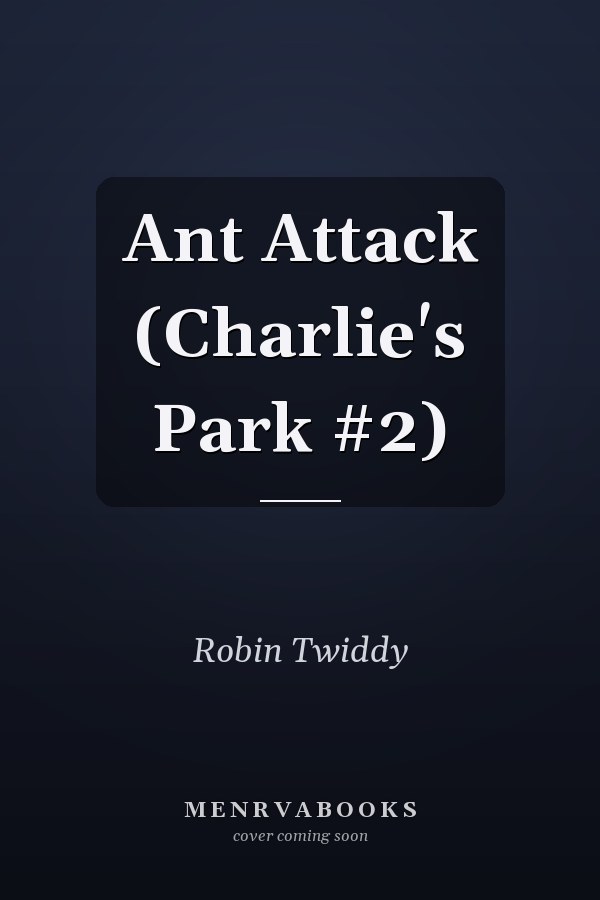 Ant Attack (Charlie's Park #2)