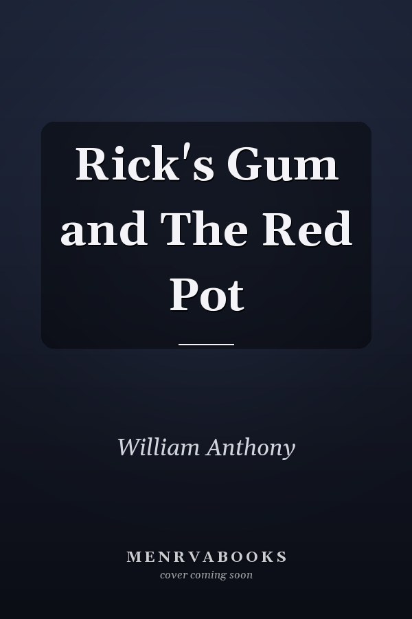 Rick's Gum and The Red Pot