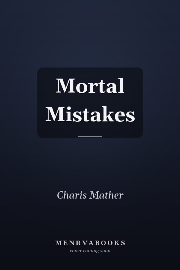 Mortal Mistakes