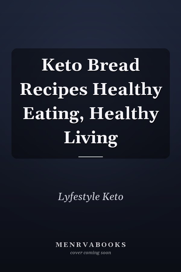 Keto Bread Recipes Healthy Eating, Healthy Living